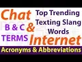 Top Trending Chat Internet Texting Slang Words Most Common Acronyms Abbreviations B C Terms