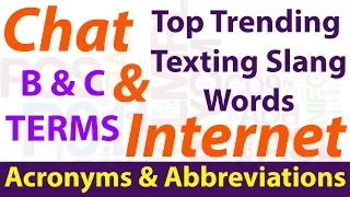 Top Trending Chat Internet Texting Slang Words Most Common Acronyms Abbreviations B C Terms