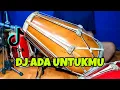 Download Lagu DJ ADA UNTUKMU Koplo Awal Ku Mengenalmu Tersita Seluruh Hatiku Viral Tiktok COVER Kendang Rampak!!!