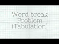 DP-3 Word Break Problem Tabulation