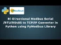 Bi-Directional Modbus RS485 to Converter in Python using PyModbus Library IoT