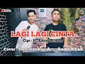 Download Lagu Irwansyah 🔰 LAGI ~ LAGI CINTA cipt : H . Rhoma Irama ll Arr : Andri Khan