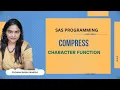 SAS Programming COMPRESS Character Function