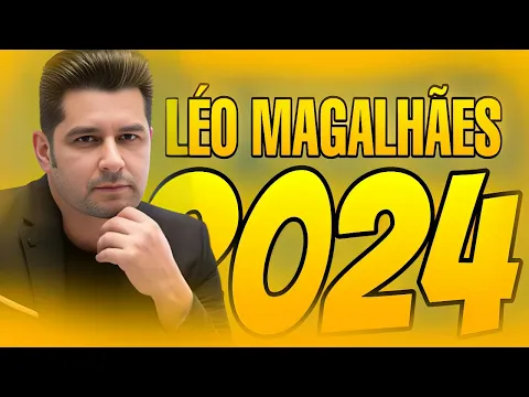 Download MP3 LÉO MAGALHÃES ATUALIZADO 2024