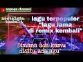 Lagu Lagu terpopuler!! ||Dimana ada kamu disitu ada aku||•Anpoge channel