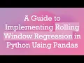 A Guide to Implementing Rolling Window Regression in Python Using Pandas