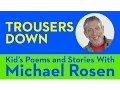 Lagu Trousers Down | POEM | Kids' Poems and Stories With Michael Rosen