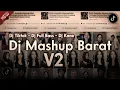 Lagu DJ MASHUP BARAT V2 SLOW FULL SONG TIKTOK TERBARU
