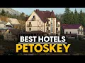 Best Hotels In Petoskey Usa - Top 5 Picks For Any Budget