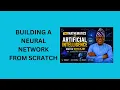 27 Building a Neural Network From Scratch