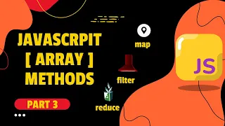 JavaScript - Array Methods Part 3 Map Filter Reduce