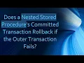 Does a Nested Stored Procedure s Committed Transaction Rollback if the Outer Transaction Fails