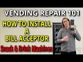 How To Install A Bill Acceptor In Your Vending Machine
