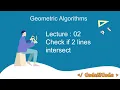 L02 Finding if 2 lines segment intersect Geometric Algorithm CodeNCode