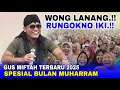 GUS MIFTAH TERBARU 2025 - WONG LANANG RUNGOKNO IKI !! LUCU POLL SPESIAL BULAN MUHARRAM LIVE KENDAL