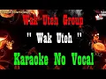 Download Lagu Wak Uteh Karaoke | Wak Uteh Wak Uteh Itulah Namoku | BEntertainment