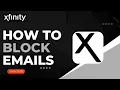 How to Block Emails in Xfinity Comcast