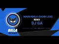 Download Lagu Main Nikla Gaddi Leke - Remix || Dj Ga || Billa Records By Nish 🔥