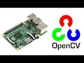 How to Install OpenCV 3 on Raspberry Pi 2 Raspbian Jessie