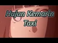 Download Lagu hujan kemarin - taxi (1hour slowed) lyrics viral tiktok