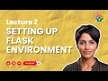 Lecture 2 Setting Up Flask Environment