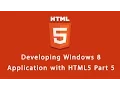 DEVELOPING WINDOWS 8 APP WITH HTML5 - Part 5 by Millionlights