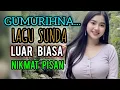 Download Lagu GUMURIHNA... LAGU SUNDA LUAR BIASA NIKMAT PISAN .