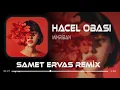 Hacel Obasını Engin Mi Sandın ( Deep House Remix ) Ft. Mihriban | Samet Ervas