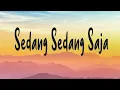Download Lagu Valdy Nyonk - Sedang Sedang Saja (Lyrics)