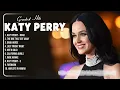 Katy Perry Greatest Hits Full Album 2024 - Katy Perry Best Songs Playlist 2024