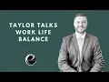 Coast Inc Taylor Talks Work Life Balance