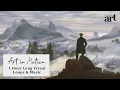 Wanderer Above the Sea of Fog by Caspar David Friedrich | 1 HOUR LOOP WITH AMBIENT MEDITATION MUSIC