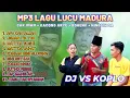 Download Lagu MP3 LAGU LUCU MADURA TERBARU DJ VS KOPLO // CAK IMAM + KACONG ARYE + BOHENK + NINGSIH DA
