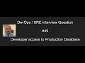 Interview Question How Best to Give Developers Access to Production Data