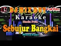 Download Lagu Sebujur Bangkai - Rhoma Irama || Karaoke Dj Remix Dut Orgen Tunggal [Nada Pria] By RDM Official