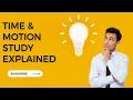 What is Time and Motion Study Ways to do Time Motion Principles of Management Explained