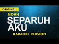 Download Lagu NOAH - SEPARUH AKU  ( KARAOKE  VERSION )