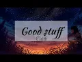 Download Lagu Good Stuff - Griff [Lyric]