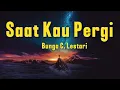 Download Lagu Saat Kau Pergi - Bunga C  Lestari || LIRIK VIDEO