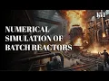 151 Numerical Simulation of Batch Reactors Chemical Engineering University The Engineer Owl