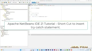 Apache NetBeans IDE 21 Tutorial - Short Cut to insert try catch statement
