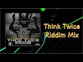 Download Lagu Think Twice Riddim Mix (2011)
