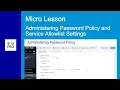 Microlesson Administering Password Policy and Service Allowlist Settings