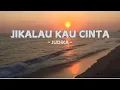 JUDIKA - JIKALAU KAU CINTA | Lyric Video
