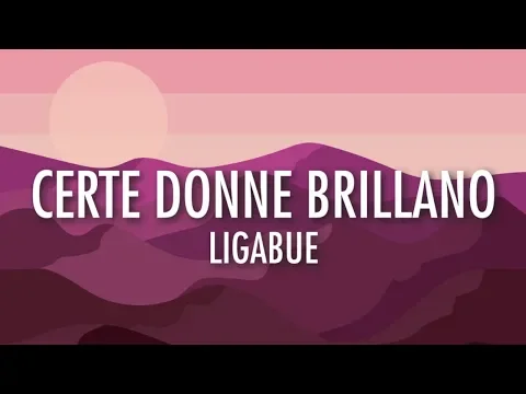 Download MP3 Certe Donne Brillano - Ligabue (Lyrics) 🎵