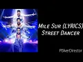 Lagu Mile Sur (LYRICS) Official - Street Dancer 3D - Navraj H, Shalmali, Sachin Jigar, Divya, Vayu