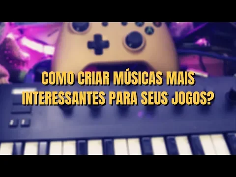 Download MP3 Como criar MÚSICAS MAIS INTERESSANTES para seus jogos?