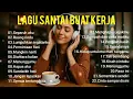 Download Lagu LAGU SANTAI BUAT KERJA | LAGU TAHUN 2000 AN | LAGU POPULER 