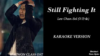 Download STILL FIGHTING IT - Lee Chan Sol (이찬솔) [KARAOKE VERSION] ITAEWON CLASS OST MP3