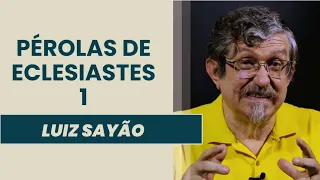 Pérolas de Eclesiastes 1 | Luiz Sayão | IBNU